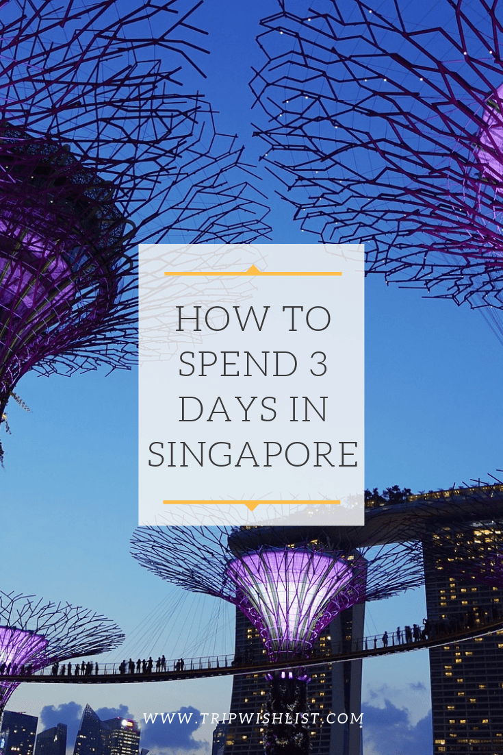 How To Spend 3 Days In Singapore The Trip Wish List