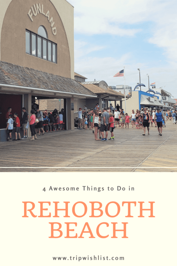 4 Awesome Things To Do in Rehoboth Beach - The Trip Wish List