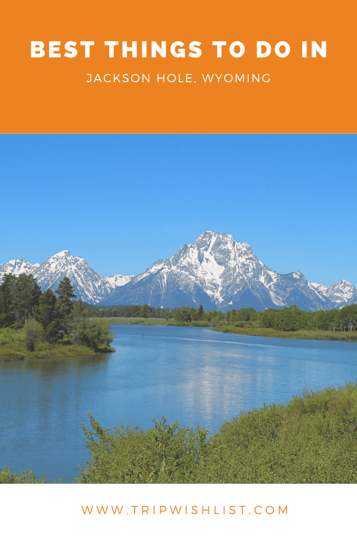 Discover the Best Things to Do in Jackson Hole, Wyoming - The Trip Wish ...
